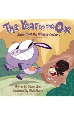 The Year of the Ox: Tales from the Chinese Zodiac [Bilingual English/Chinese] - Oliver Chin