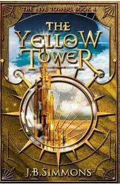 The Yellow Tower - J. B. Simmons
