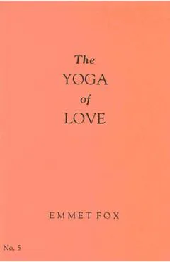 The Yoga of Love #5 - Emmet Fox