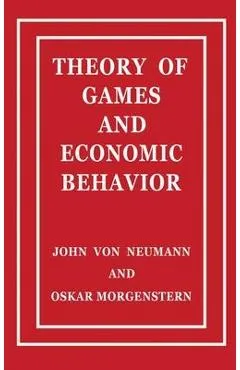 Theory of Games and Economic Behavior - John Von Neumann