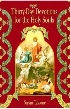 Thirty-Day Devotions for the Holy Souls - Susan Tassone