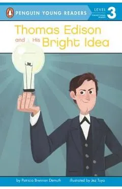 Thomas Edison and His Bright Idea - Patricia Brennan Demuth