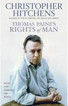 Thomas Paine's Rights of Man: A Biography - Christopher Hitchens
