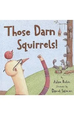 Those Darn Squirrels! - Adam Rubin