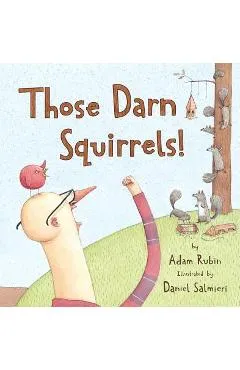 Those Darn Squirrels! - Adam Rubin