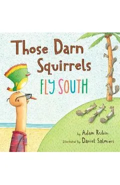 Those Darn Squirrels Fly South - Adam Rubin
