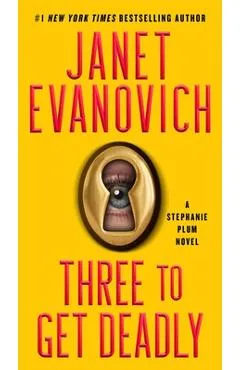Three to Get Deadly, 3: A Stephanie Plum Novel - Janet Evanovich