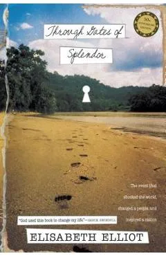 Through Gates of Splendor - Elisabeth Elliot