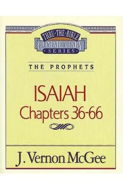 Thru the Bible Vol. 23: The Prophets (Isaiah 36-66), 23 - J. Vernon Mcgee