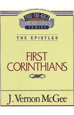 Thru the Bible Vol. 44: The Epistles (1 Corinthians) - J. Vernon Mcgee