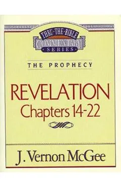 Thru the Bible Vol. 60: The Prophecy (Revelation 14-22) - J. Vernon Mcgee