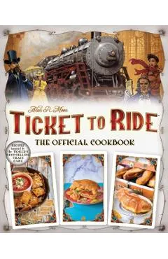 Ticket to Ride(tm): The Official Cookbook - Editors Of Ulysses Press