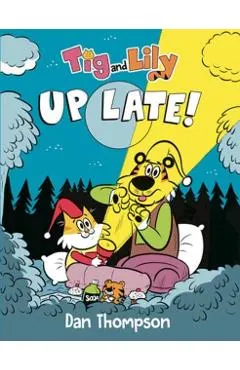 TIG and Lily: Up Late!: (A Graphic Novel) - Dan Thompson