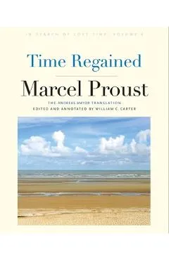 Time Regained: In Search of Lost Time, Volume 6 - Marcel Proust
