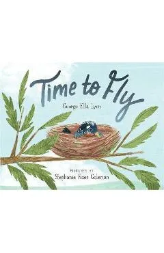 Time to Fly - George Ella Lyon