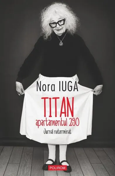 Titan, apartamentul 290 - Paperback brosat - Nora Iuga - Polirom