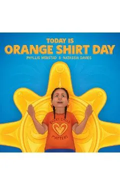 Today Is Orange Shirt Day - Phyllis Webstad