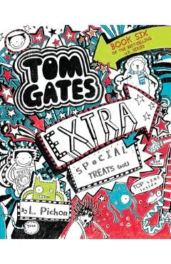 Tom Gates: Extra Special Treats (Not) - L. Pichon