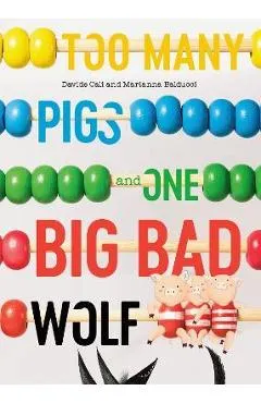 Too Many Pigs and One Big Bad Wolf: A Counting Story - Davide Cali