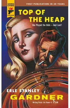Top of the Heap - Erle Stanley Gardner