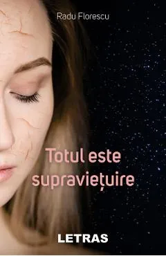 Totul este supravietuire - Radu Florescu