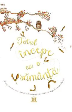 Totul incepe cu o samanta - Laura Knowles