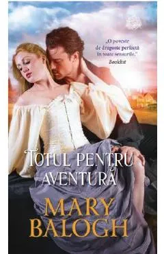 Totul pentru aventura - Mary Balogh