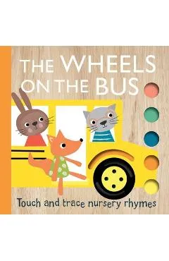 Touch and Trace Nursery Rhymes: The Wheels on the Bus - Emily Bannister