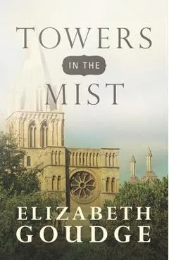 Towers in the Mist - Elizabeth Goudge