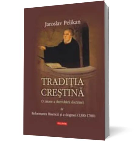 Traditia crestina. O istorie a dezvoltarii doctrinei, vol. IV