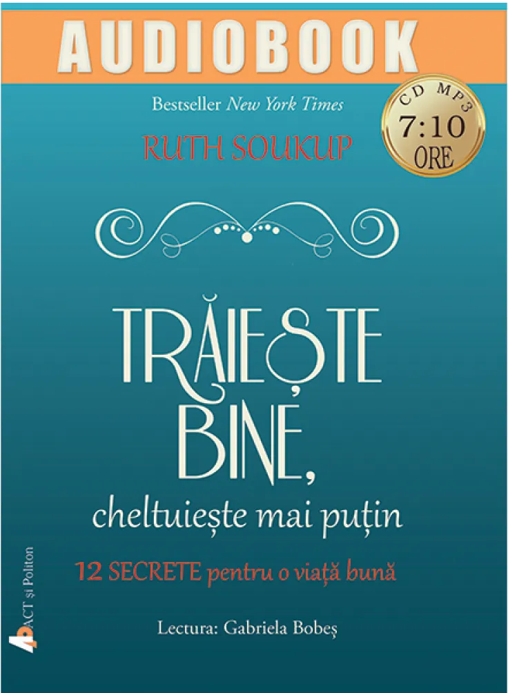 Traieste bine, cheltuieste mai putin  | Ruth Soukup