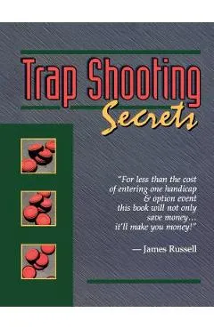 Trap Shooting Secrets - James Russell