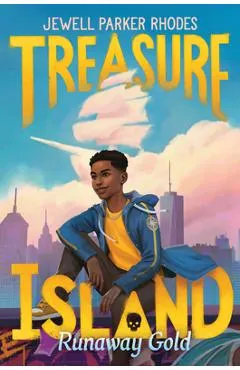 Treasure Island: Runaway Gold - Jewell Parker Rhodes