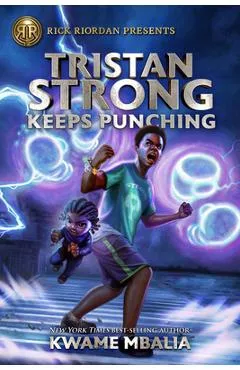 Tristan Strong Keeps Punching (a Tristan Strong Novel, Book 3) - Kwame Mbalia