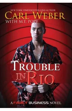 Trouble in Rio: A Family Business Novel - Carl Weber