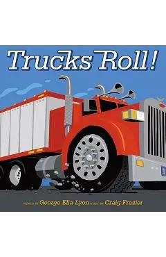 Trucks Roll! - George Ella Lyon