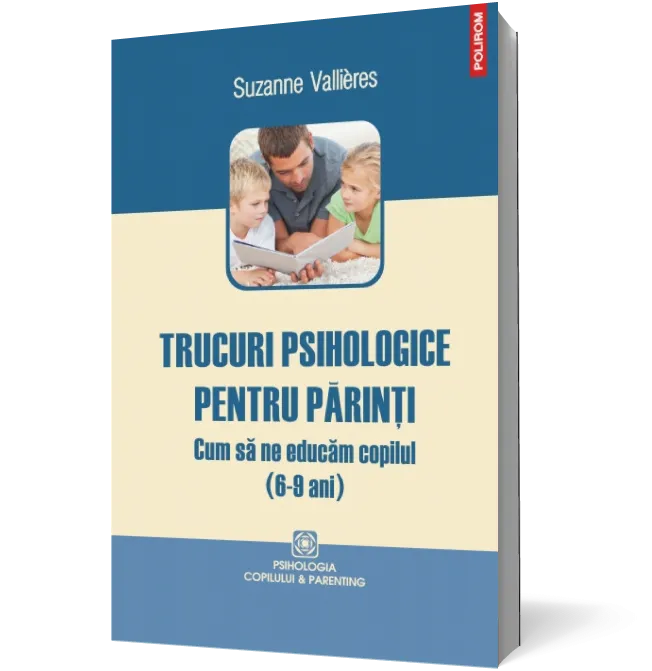 Trucuri psihologice pentru părinţi. Cum să ne educăm copilul (6-9 ani)