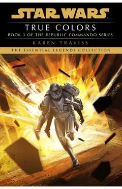 True Colors: Star Wars Legends (Republic Commando) - Karen Traviss
