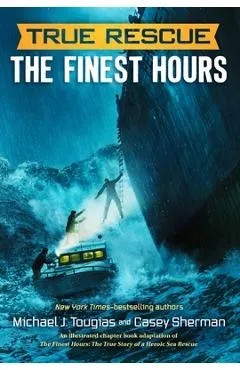 True Rescue: The Finest Hours: The True Story of a Heroic Sea Rescue - Michael J. Tougias
