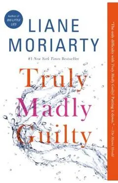 Truly Madly Guilty - Liane Moriarty