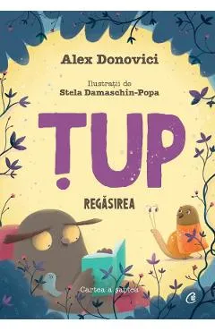 Tup. Regasirea - Alex Donovici