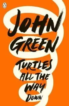 Turtles All the Way Down/John Green