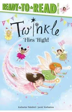 Twinkle Flies High!: Ready-To-Read Level 2 - Katharine Holabird