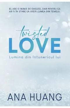 Twisted Love. Lumina din intunericul lui - Ana Huang