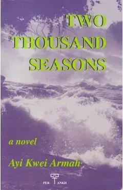 Two Thousand Seasons - Ayi Kwei Armah