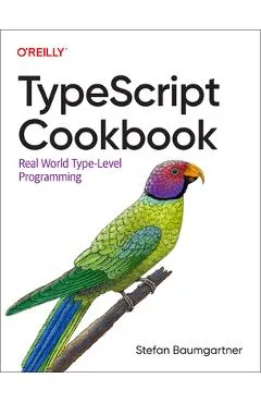 Typescript Cookbook: Real World Type-Level Programming - Stefan Baumgartner