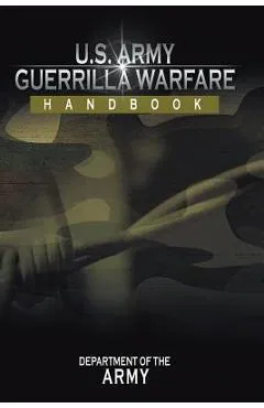 U.S. Army Guerrilla Warfare Handbook - Department Of The Army