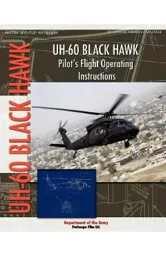 UH-60 Black Hawk Pilot's Flight Operating Manual - Department Of The Army