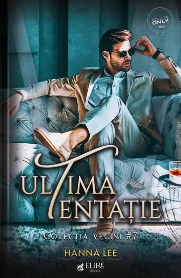 Ultima tentație. Seria Vecini Vol.7 (Elire Books)