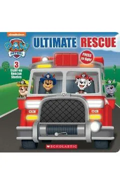 Ultimate Rescue (Paw Patrol Light-Up Storybook) (Media Tie-In) - Scholastic